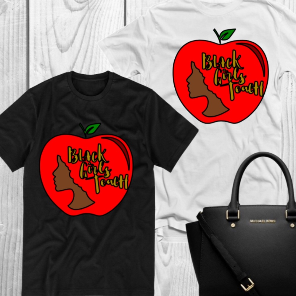 Black Girls Teach T- Shirt